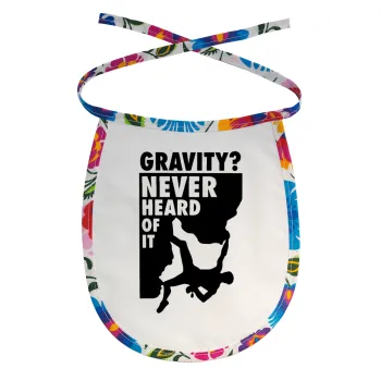 Gravity? Never heard of that!, Σαλιάρα μωρού αλέκιαστη με κορδόνι Χρωματιστή