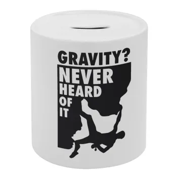 Gravity? Never heard of that!, Κουμπαράς πορσελάνης με τάπα