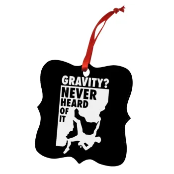 Gravity? Never heard of that!, Christmas ornament polygon wooden 7.5cm