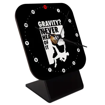 Gravity? Never heard of that!, Quartz Wooden table clock with hands (10cm)