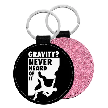 Gravity? Never heard of that!, Μπρελόκ Δερματίνη, στρογγυλό ΡΟΖ (5cm)