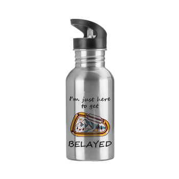 I'm just here to get Belayed, Water bottle Silver with straw, stainless steel 600ml