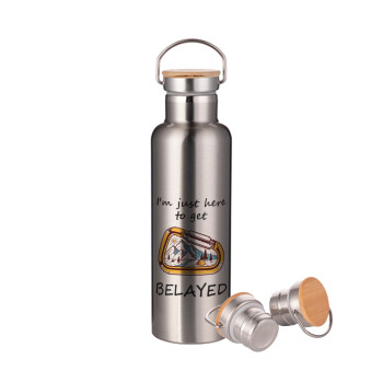 I'm just here to get Belayed, Stainless steel Silver with wooden lid (bamboo), double wall, 750ml