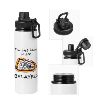 I'm just here to get Belayed, Metal water bottle with safety cap, aluminum 850ml