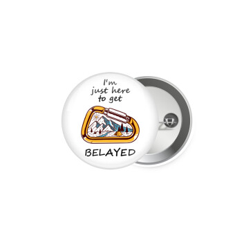 I'm just here to get Belayed, Κονκάρδα παραμάνα 5cm