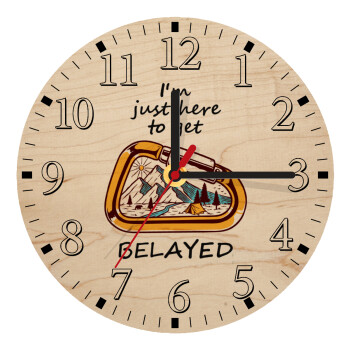 I'm just here to get Belayed, Ρολόι τοίχου ξύλινο plywood (20cm)
