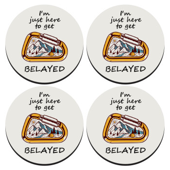 I'm just here to get Belayed, SET of 4 round wooden coasters (9cm)