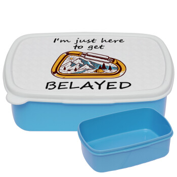 I'm just here to get Belayed, ΜΠΛΕ παιδικό δοχείο φαγητού (lunchbox) πλαστικό (BPA-FREE) Lunch Βox M18 x Π13 x Υ6cm
