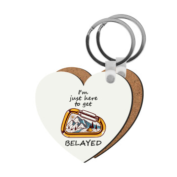 I'm just here to get Belayed, Μπρελόκ Ξύλινο καρδιά MDF