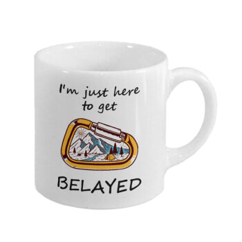 I'm just here to get Belayed, Κουπάκι κεραμικό, για espresso 150ml