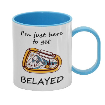 I'm just here to get Belayed, Κούπα (πλαστική) (BPA-FREE) Polymer Μπλε για παιδιά, 330ml