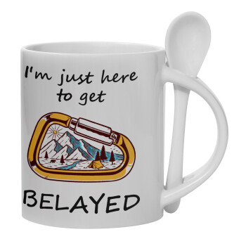 I'm just here to get Belayed, Ceramic coffee mug with Spoon, 330ml (1pcs)