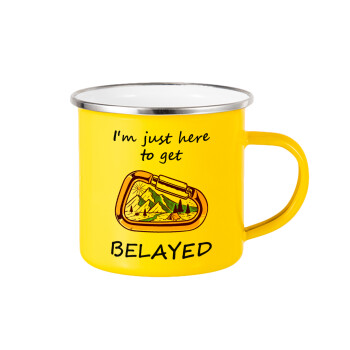I'm just here to get Belayed, Κούπα Μεταλλική εμαγιέ Κίτρινη 360ml