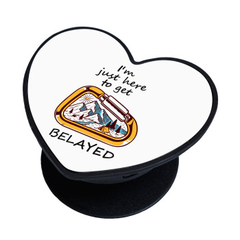 I'm just here to get Belayed, Phone Holders Stand  καρδιά Μαύρο Βάση Στήριξης Κινητού στο Χέρι