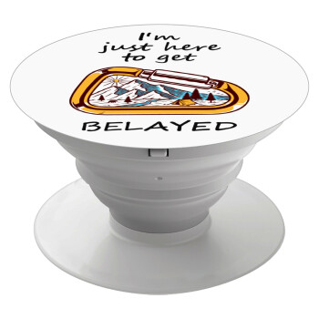 I'm just here to get Belayed, Phone Holders Stand  White Hand-held Mobile Phone Holder