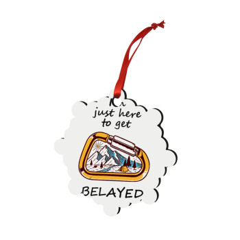 I'm just here to get Belayed, Στολίδι Χριστουγεννιάτικο στολίδι snowflake ξύλινο 7.5cm