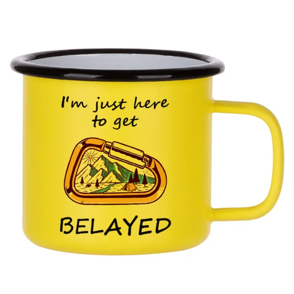 I'm just here to get Belayed — Κούπα Μεταλλική εμαγιέ ΜΑΤ Κίτρινη 360ml