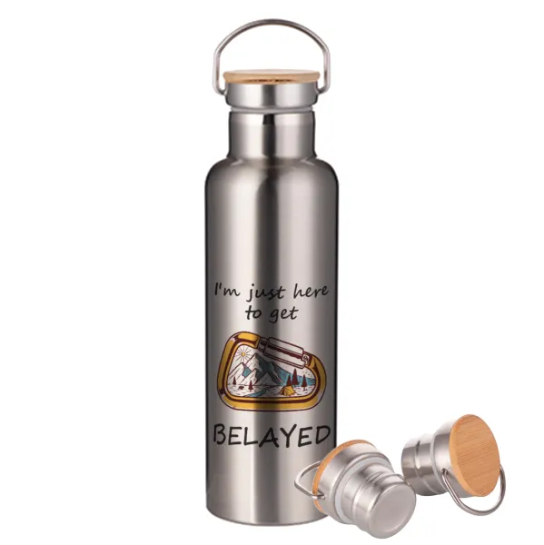 I'm just here to get Belayed — Μεταλλικό παγούρι θερμός (Stainless steel) Ασημένιο με ξύλινο καπακι (bamboo), διπλού τοιχώματος, 750ml