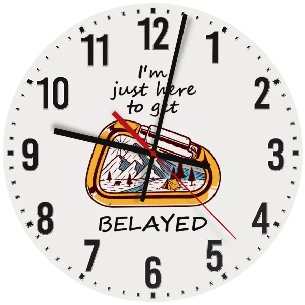 I'm just here to get Belayed — Ρολόι τοίχου ξύλινο 30cm