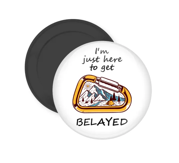 I'm just here to get Belayed — 1