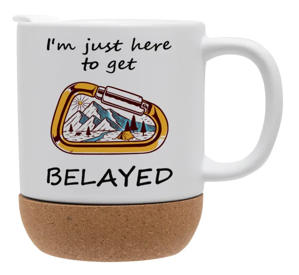 I'm just here to get Belayed — Κούπα, κεραμική με βάση φελού και καπάκι (ΜΑΤ), 330ml
