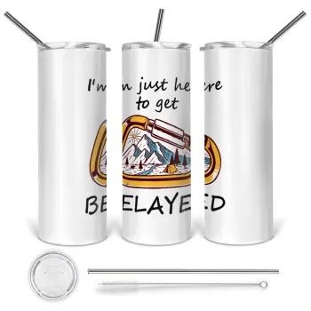 I'm just here to get Belayed, Tumbler stainless steel 600ml, with metal straw & cleaning brush