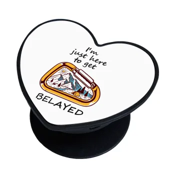 I'm just here to get Belayed, Phone Holders Stand  καρδιά Μαύρο Βάση Στήριξης Κινητού στο Χέρι