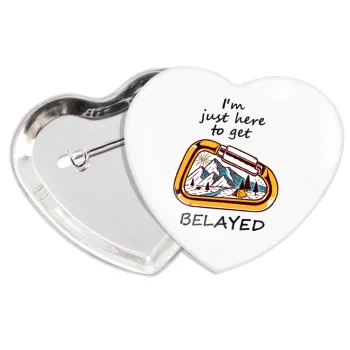 I'm just here to get Belayed, Κονκάρδα παραμάνα καρδιά (57x52mm)