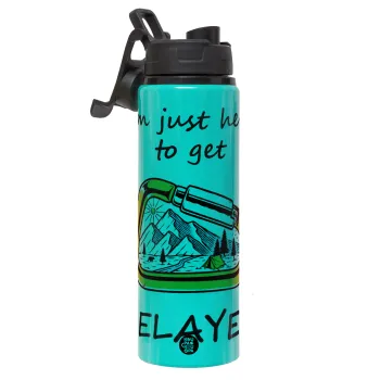 I'm just here to get Belayed, Metallic water bottle with safety lid, 850ml aluminum