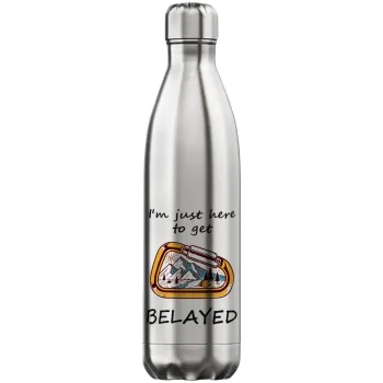 I'm just here to get Belayed, Μεταλλικό παγούρι θερμός Inox (Stainless steel), διπλού τοιχώματος, 750ml
