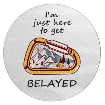 I'm just here to get Belayed, Επιφάνεια κοπής γυάλινη στρογγυλή (30cm)