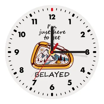 I'm just here to get Belayed, Ρολόι τοίχου ξύλινο (20cm)