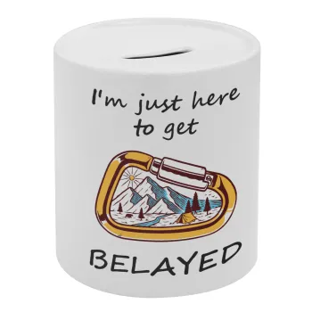 I'm just here to get Belayed, Κουμπαράς πορσελάνης με τάπα