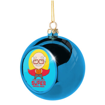 To my best Super Grandpa!, Blue Christmas tree ball ornament 8cm