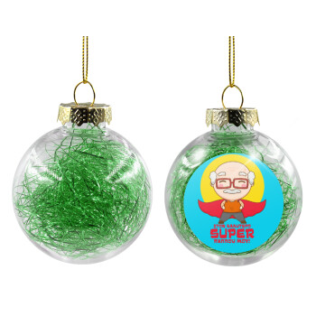To my best Super Grandpa!, Transparent Christmas tree ball ornament with green filling 8cm
