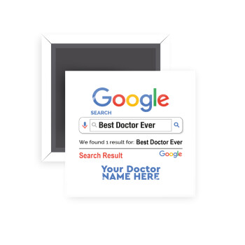 Searching for Best Doctor Ever..., Μαγνητάκι ψυγείου τετράγωνο διάστασης 5x5cm