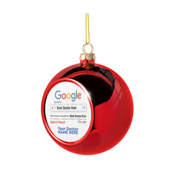 Searching for Best Doctor Ever..., Χριστουγεννιάτικη μπάλα δένδρου Κόκκινη 8cm