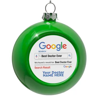 Searching for Best Doctor Ever..., Green Christmas tree ornament bauble 8cm
