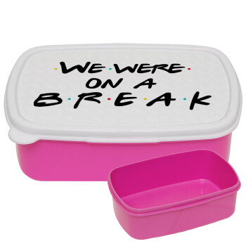 Friends we were on a break, ΡΟΖ παιδικό δοχείο φαγητού (lunchbox) πλαστικό (BPA-FREE) Lunch Βox M18 x Π13 x Υ6cm