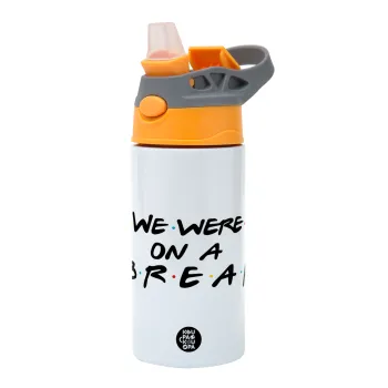Friends we were on a break, Children's hot water bottle, stainless steel, with safety straw, Orange/Grey (360ml) BPA-FREE