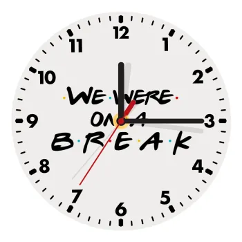 Friends we were on a break, Ρολόι τοίχου ξύλινο (20cm)