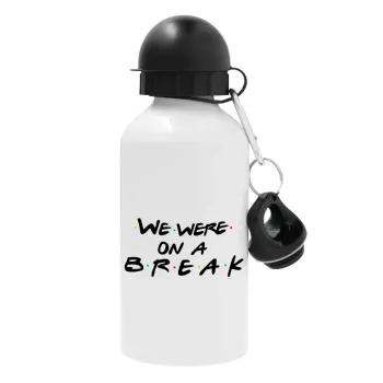 Friends we were on a break, Metal water bottle, White, aluminum 500ml