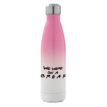Friends we were on a break, Metal mug thermos Pink/White (Stainless steel), double wall, 500ml