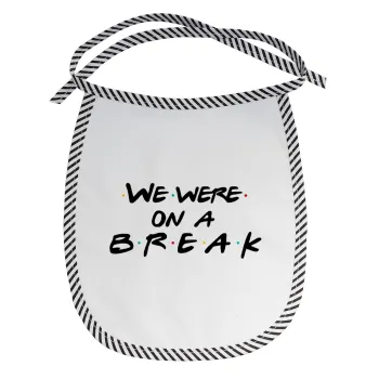 Friends we were on a break, Σαλιάρα μωρού αλέκιαστη με κορδόνι Μαύρη