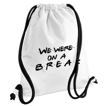 Friends we were on a break, Τσάντα πλάτης πουγκί GYMBAG λευκή, με τσέπη (40x48cm) & χονδρά κορδόνια