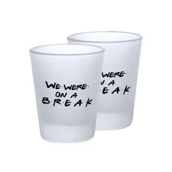 Friends we were on a break, Σφηνοπότηρα γυάλινα 45ml του πάγου (2 τεμάχια)