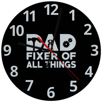 DAD, fixer of all thinks, Ρολόι τοίχου γυάλινο (30cm)