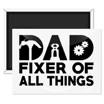 DAD, fixer of all thinks, Ορθογώνιο μαγνητάκι ψυγείου διάστασης 9x6cm