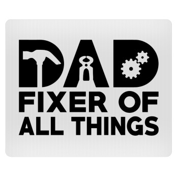 DAD, fixer of all thinks, Mousepad rect 23x19cm