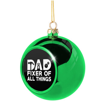 DAD, fixer of all thinks, Χριστουγεννιάτικη μπάλα δένδρου Πράσινη 8cm